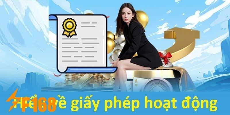 Hiện nay F168 đang sở hữu rất nhiều giấy phép hoạt động từ các tổ chức khác nhau